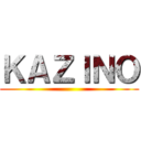 ＫＡＺＩＮＯ ()