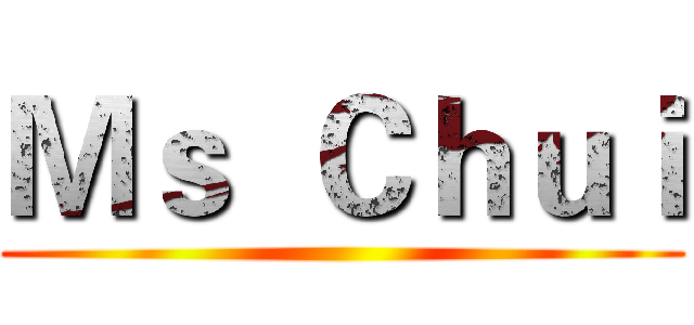 Ｍｓ  Ｃｈｕｉ ()