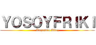 ＹＯＳＯＹＦＲＩＫＩ (Alejandro Alvez)