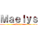 Ｍａｅｌｙｓ (Maelys)