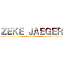 ＺＥＫＥ ＪＡＥＧＥＲ (attack on titan)