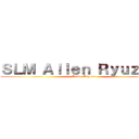 ＳＬＭ Ａｌｌｅｎ Ｒｙｕｚａｋｉ (Anime Asylum)