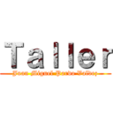 Ｔａｌｌｅｒ (Juan Miguel Pardo Valdez)