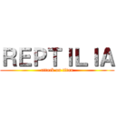 ＲＥＰＴＩＬＩＡ (attack on titan)