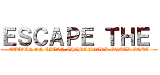 ＥＳＣＡＰＥ ＴＨＥ  (ATTACK ON TITAN THEME BOARD GAMED GAME)