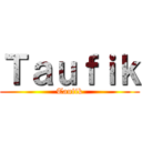 Ｔａｕｆｉｋ (Taufik)