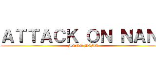 ＡＴＴＡＣＫ ＯＮ ＮＡＮＩ (MONO MEME)