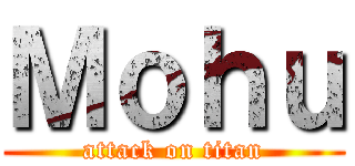 Ｍｏｈｕ (attack on titan)