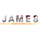 Ｊ Ａ Ｍ Ｅ Ｓ (to be number one)