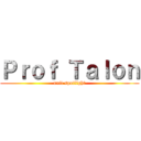 Ｐｒｏｆ Ｔａｌｏｎ (unit spotlight)