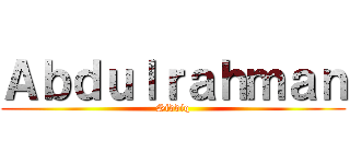 Ａｂｄｕｌｒａｈｍａｎ (Siddiq)