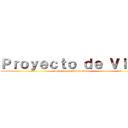 Ｐｒｏｙｅｃｔｏ ｄｅ Ｖｉｄａ (vanessa sandoval flores)