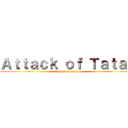 Ａｔｔａｃｋ ｏｆ Ｔａｔａｎ (attack on tatan)