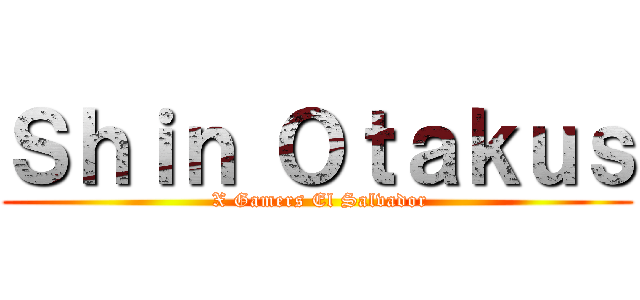 Ｓｈｉｎ Ｏｔａｋｕｓ ( X Gamers El Salvador)