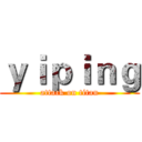 ｙｉｐｉｎｇ (attack on titan)