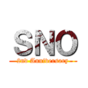 ＳＮＯ (2nd Anniversary)