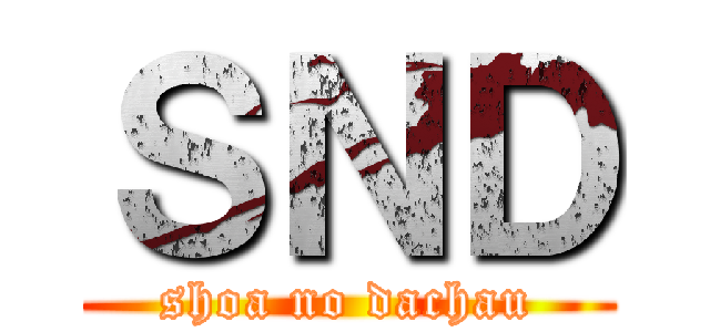 ＳＮＤ (shoa no dachau)