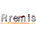 Ｒｒｅｍｉｓ (Ultime Organisateur)