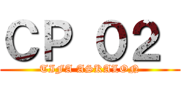 ＣＰ ０２  (TIFA ASKALON)