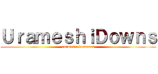 ＵｒａｍｅｓｈｉＤｏｗｎｓ (animes e doramas)