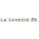 Ｌａ Ｃａｖｅｒｎａ ｄｅ Ｋａｏｎ (BIENVENIDO)