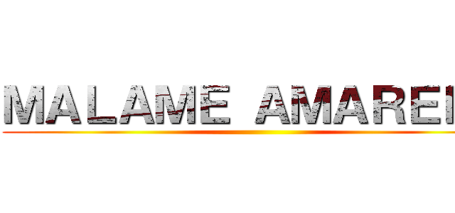 ＭＡＬＡＭＥ ＡＭＡＲＥＬＯ ()