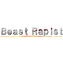 Ｂｅａｓｔ Ｒａｐｉｓｔ (attack on titan)