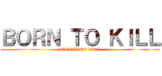 ＢＯＲＮ ＴＯ ＫＩＬＬ (DORYLEE 2020)