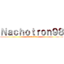 Ｎａｃｈｏｔｒｏｎ９８ (BLOGGER)