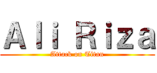 Ａｌｉ Ｒｉｚａ (Attack on Titan)