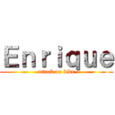 Ｅｎｒｉｑｕｅ (attack on kike)