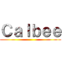 Ｃａｌｂｅｅ ( )