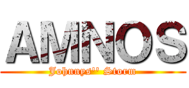 ＡＭＮＯＳ (Johnnys'' Storm)