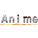 Ａｎｉ ｍｅ (Anime)