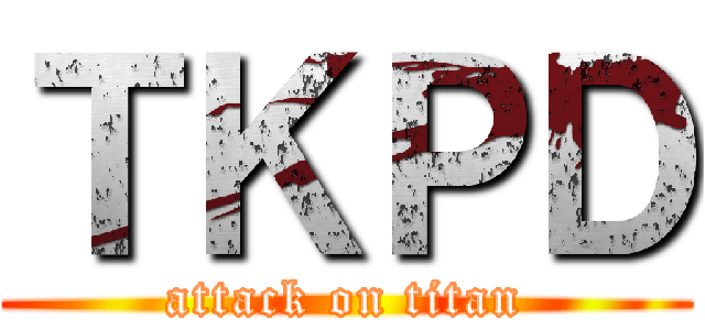 ＴＫＰＤ (attack on titan)