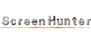 Ｓｃｒｅｅｎ Ｈｕｎｔｅｒ (team vs eagles)