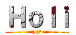 Ｈｏｌｉ (wis)