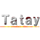 Ｔａｔａｙ (attack on titan)