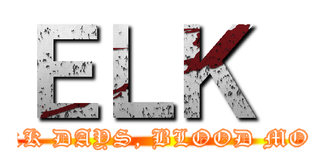 ＥＬＫ  (DARK DAYS, BLOOD MOON)