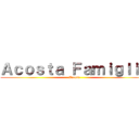 Ａｃｏｓｔａ Ｆａｍｉｇｌｉａ (Acosta)