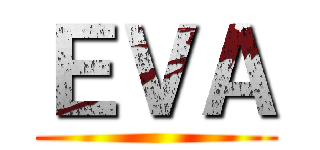 ＥＶＡ ()