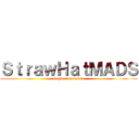 ＳｔｒａｗＨａｔＭＡＤＳ (mugiwaramads101)