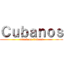 Ｃｕｂａｎｏｓ (attack on Cubans)