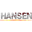 ＨＡＮＳＥＮ (est. 050321)