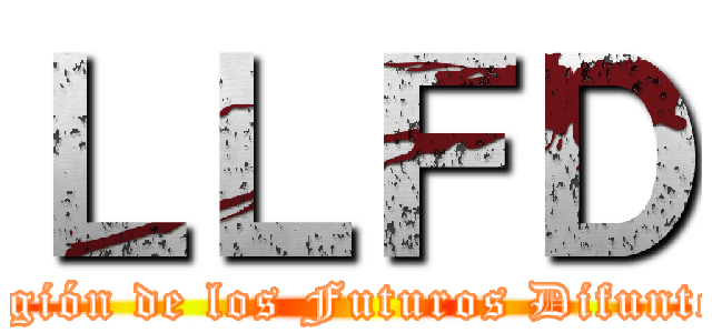 ＬＬＦＤ (Legión de los Futuros Difuntos)