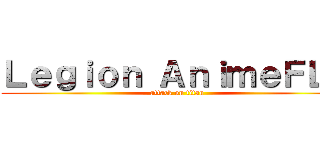 Ｌｅｇｉｏｎ ＡｎｉｍｅＦＬＶ (attack on titan)