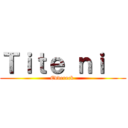 Ｔｉｔｅ ｎｉ   (Eddereck )