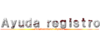Ａｙｕｄａ ｒｅｇｉｓｔｒｏ (Los Reinados de Aykrom)