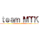 ｔｅａｍ ＭＴＫ (attack on MTK)