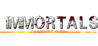 ＩＭＭＯＲＴＡＬＳ (FOOTBALL CLUB)